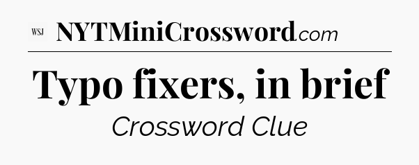 Typo fixers, in brief - WSJ Crossword