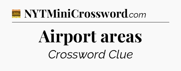 Airport areas - Eugene Sheffer Crossword
