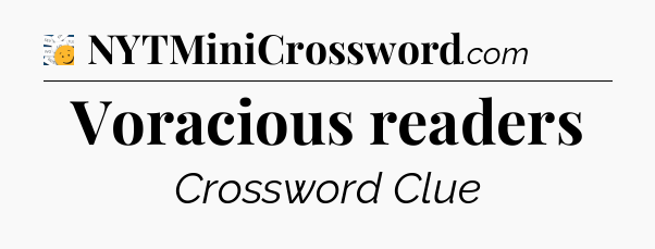 Voracious readers - 7 Little Words