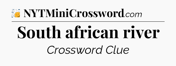 South african river - 7 Little Words