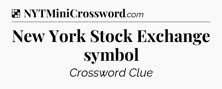 Solution: New York Stock Exchange symbol - NYT Crossword