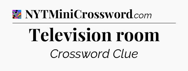 Television room Crossword Clue