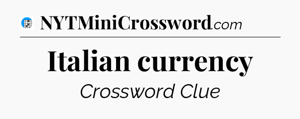 Italian currency Crossword Clue