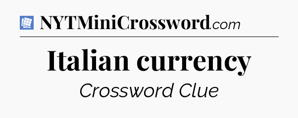 Italian currency Puzzle Page Crossword Clue