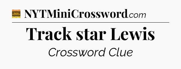 Track star Lewis - Eugene Sheffer Crossword