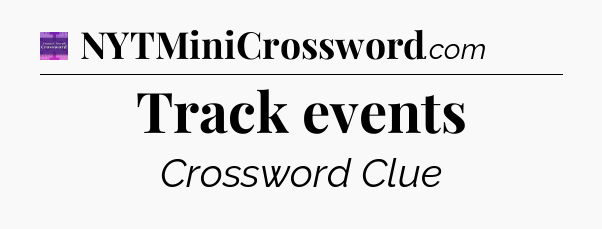 Track events - Thomas Joseph Crossword