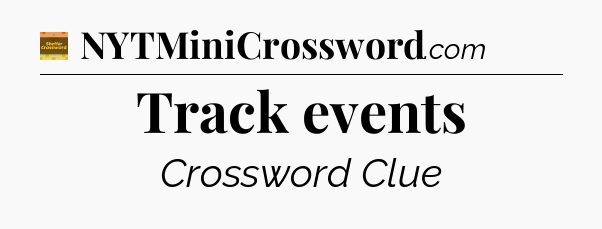 Track events - Eugene Sheffer Crossword