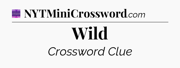 Wild - Thomas Joseph Crossword