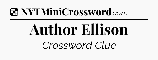 Solution: Author Ellison - NYT Crossword