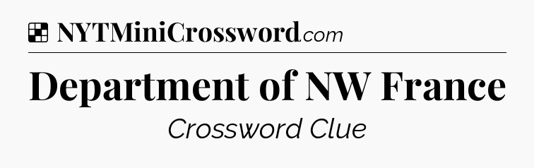 Solution: Department of NW France - NYT Crossword