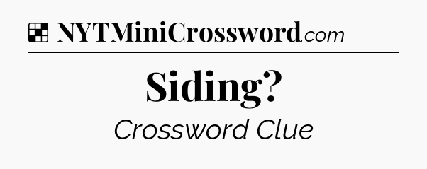 Solution: Siding - NYT Crossword