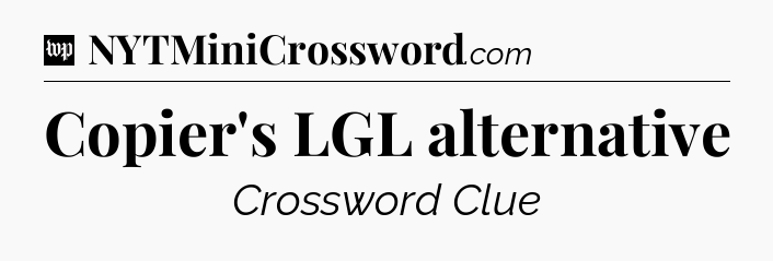 Copier's LGL alternative Crossword Clue