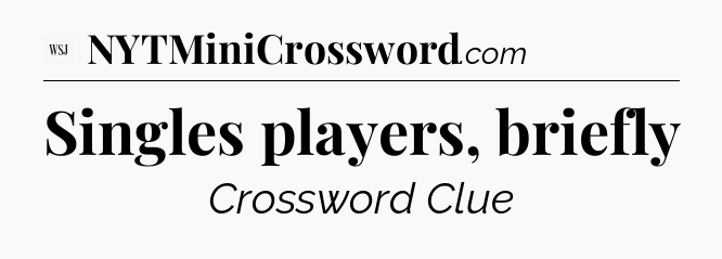 Singles players, briefly - WSJ Crossword