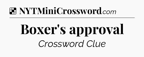 Solution: Boxer's approval - NYT Crossword