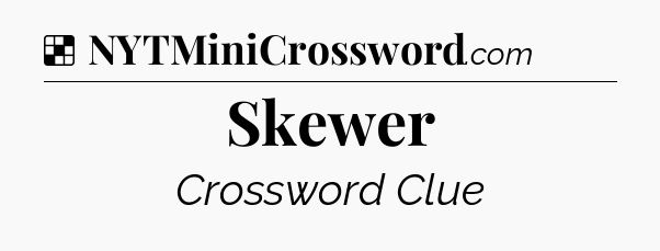 Solution: Skewer - NYT Crossword
