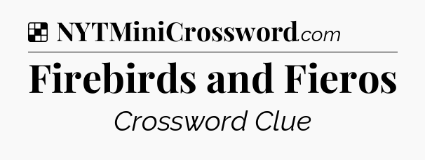 Solution: Firebirds and Fieros - NYT Crossword