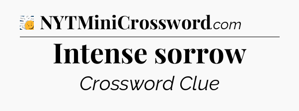 Intense sorrow - 7 Little Words