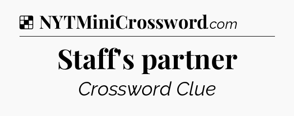 Solution: Staff's partner - NYT Crossword