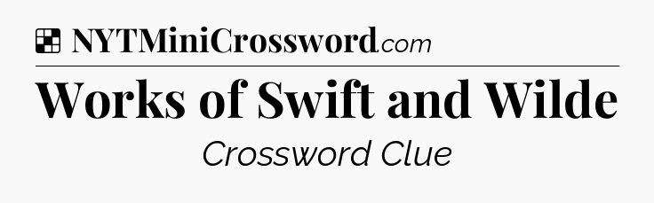 Solution: Works of Swift and Wilde - NYT Crossword