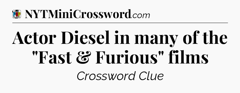 Actor Diesel in many of the 