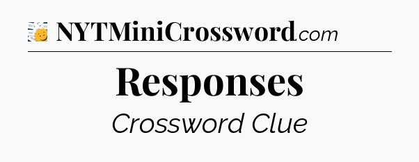 Responses - 7 Little Words