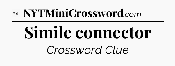 Simile connector - WSJ Crossword