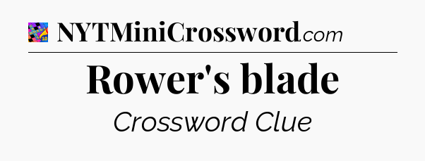 Rower's blade Crossword Clue