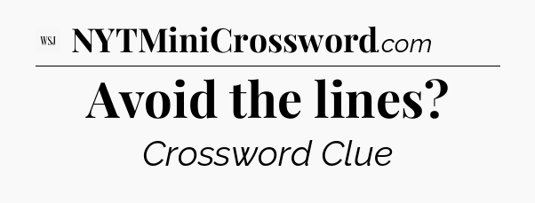 Avoid the lines - WSJ Crossword