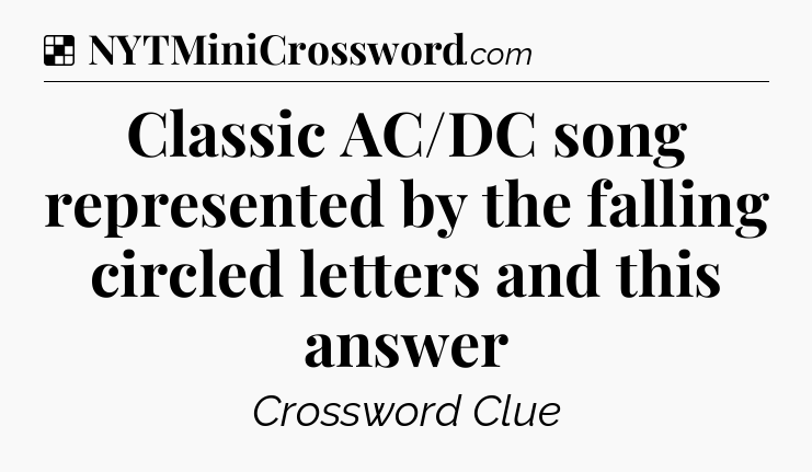Solution: Classic AC/DC song represented by the falling circled letters and this answer - NYT Crossword