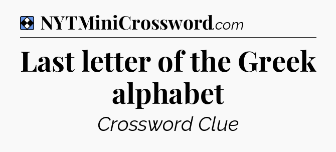 Solution: Last letter of the Greek alphabet - NYT Mini Crossword
