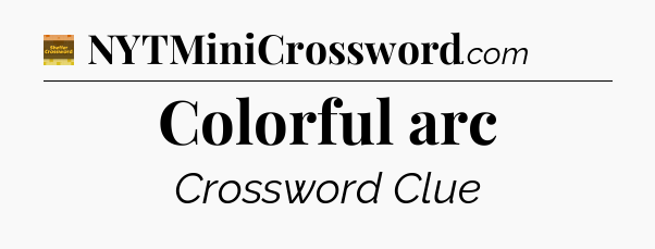 Colorful arc - Eugene Sheffer Crossword
