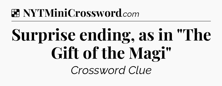 Solution: Surprise ending, as in 