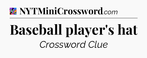 Baseball player's hat Crossword Clue