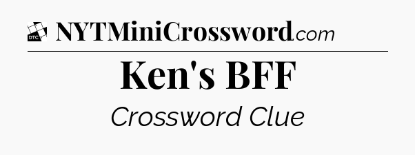 Ken's BFF - Daily Themed Classic Crossword