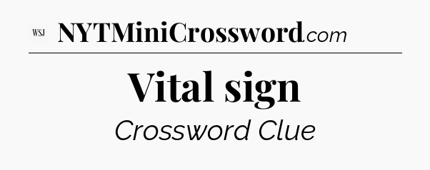 Vital sign - WSJ Crossword