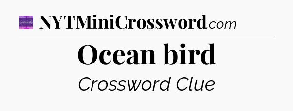 Ocean bird - Thomas Joseph Crossword