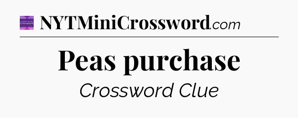 Peas purchase - Thomas Joseph Crossword