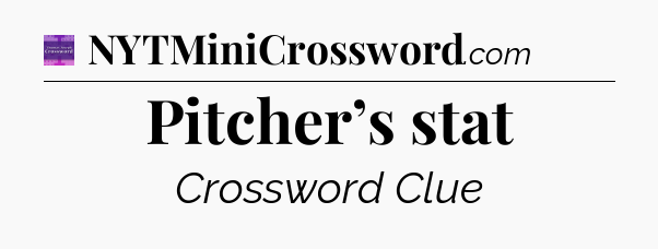 Pitcher’s stat - Thomas Joseph Crossword
