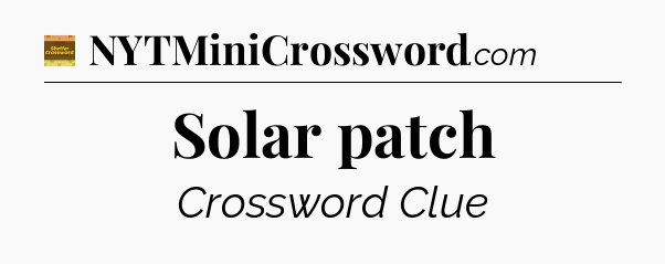 Solar patch - Eugene Sheffer Crossword