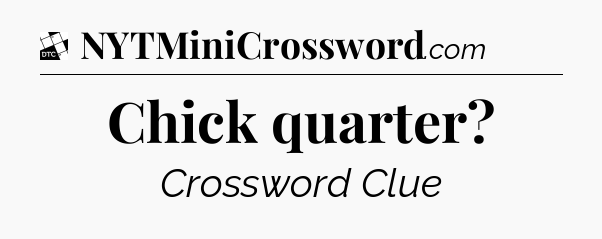 Chick quarter - Daily Themed Classic Crossword