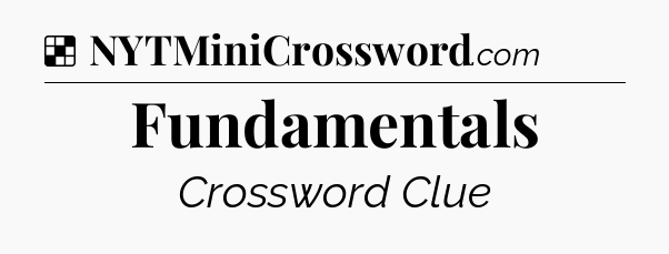 Solution: Fundamentals - NYT Crossword