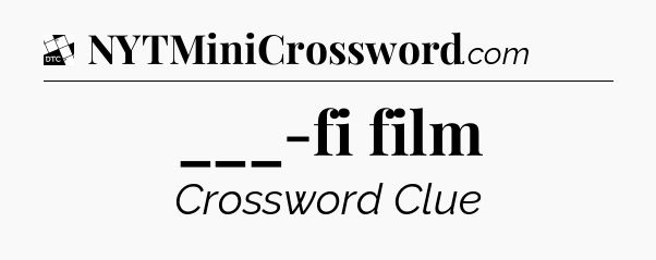 ___-fi film - Daily Themed Classic Crossword