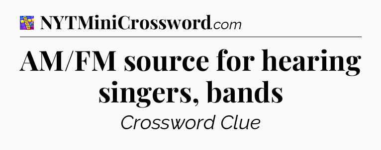 AM/FM source for hearing singers, bands Codycross
