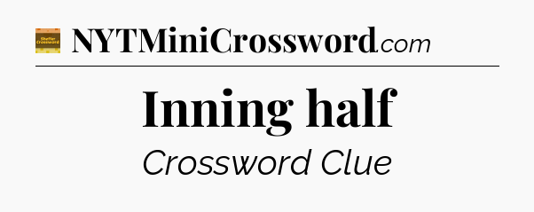Inning half - Eugene Sheffer Crossword