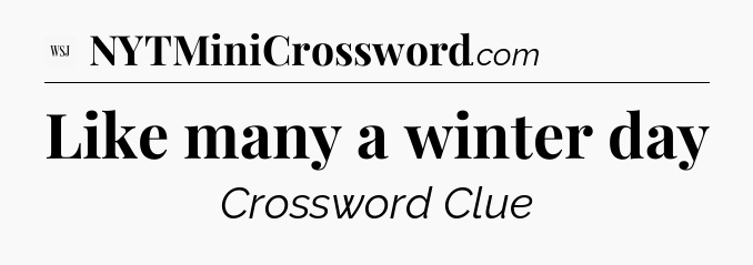 Like many a winter day - WSJ Crossword