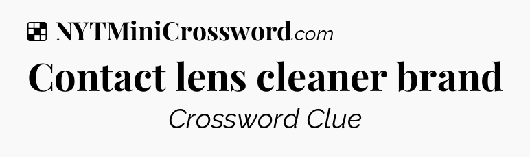 Solution: Contact lens cleaner brand - NYT Crossword