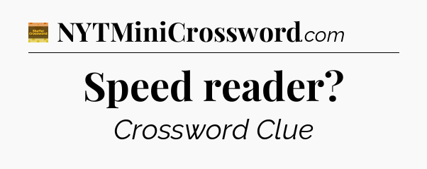Speed reader - Eugene Sheffer Crossword