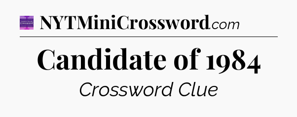 Candidate of 1984 - Thomas Joseph Crossword
