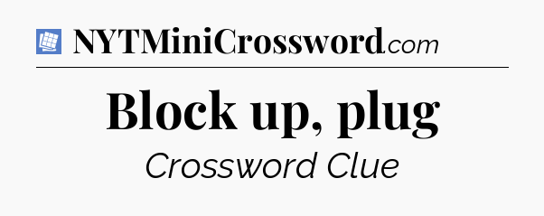 Block up, plug Puzzle Page Crossword Clue