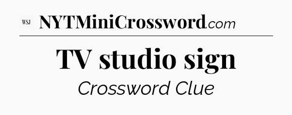 TV studio sign - WSJ Crossword